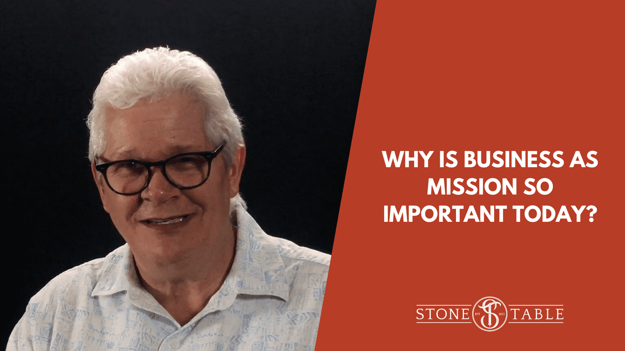 Business As Mission, BAM, missions, the stone table,