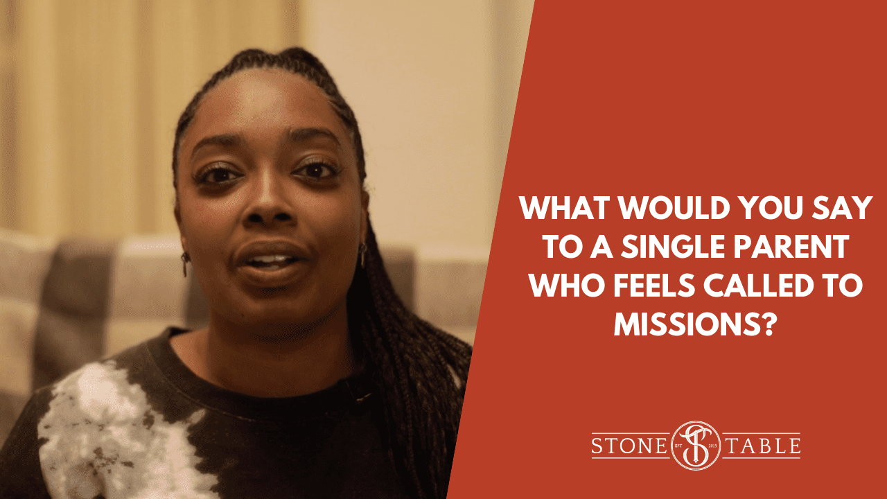 What Would You Say to a Single Parent Who Feels Called to Missions?