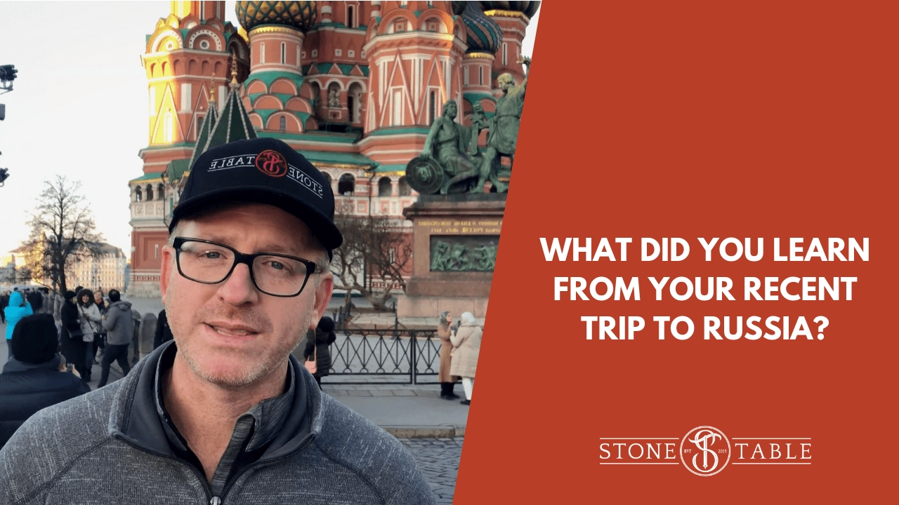 What Did You Learn From Your Recent Trip To Russia?