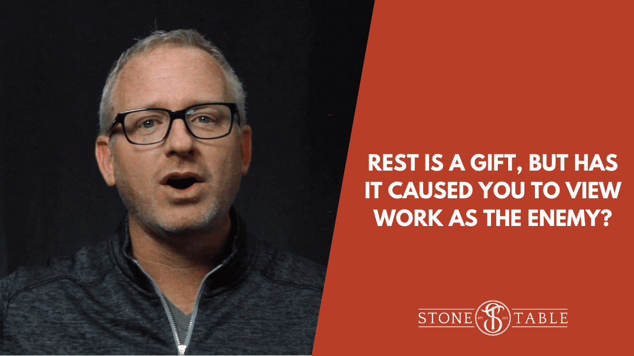 Rest is a Gift, But Has it Caused You to View Work as the Enemy?