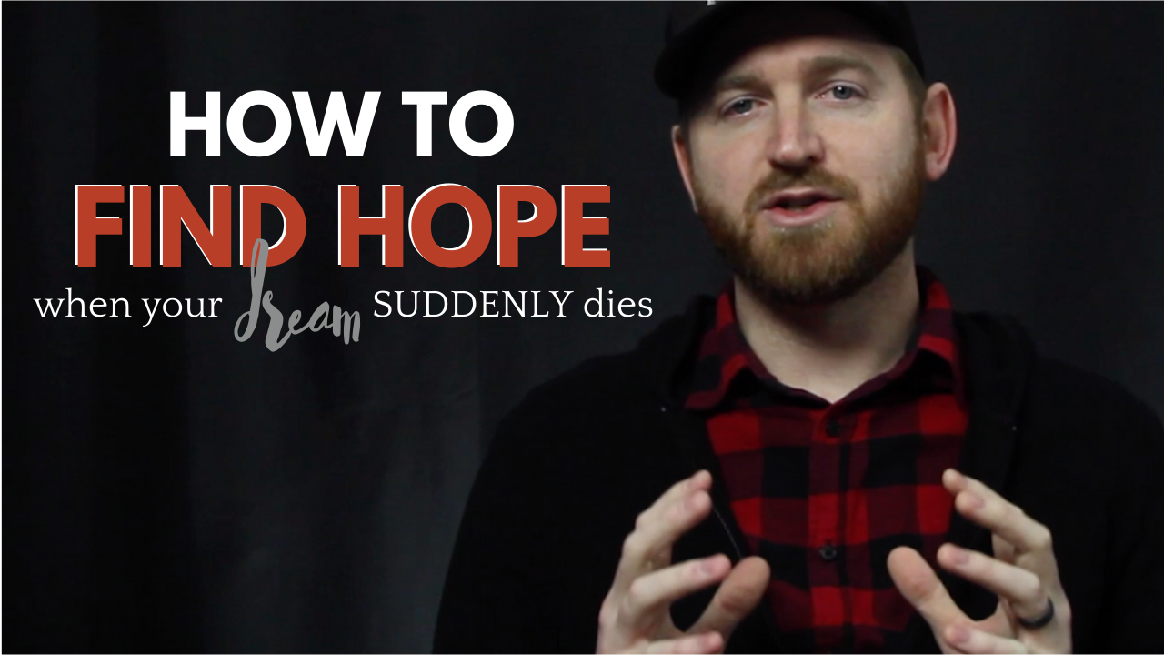 How to Find Hope When Your Dream Suddenly Dies