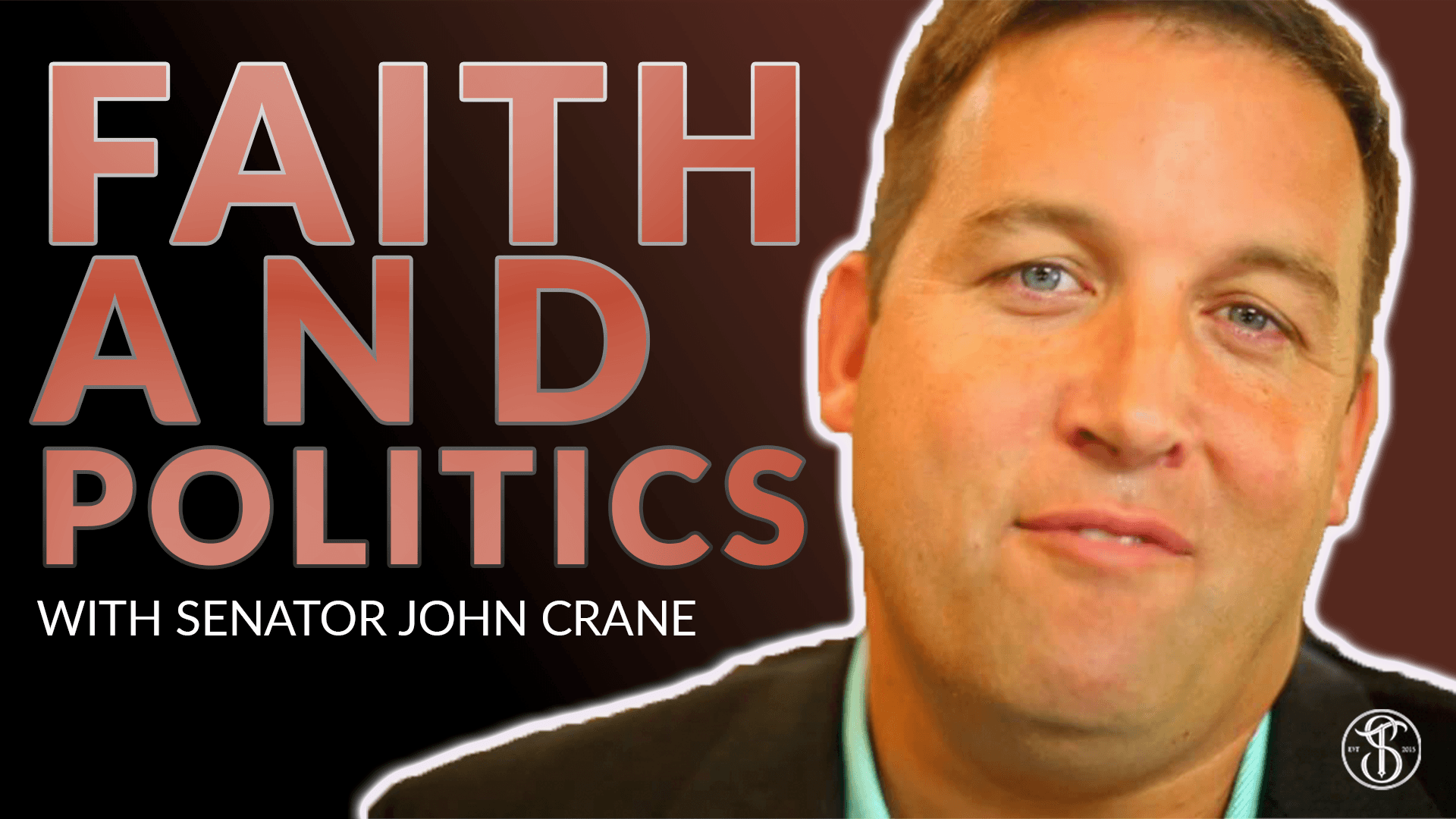Faith and Politics with Senator John Crane