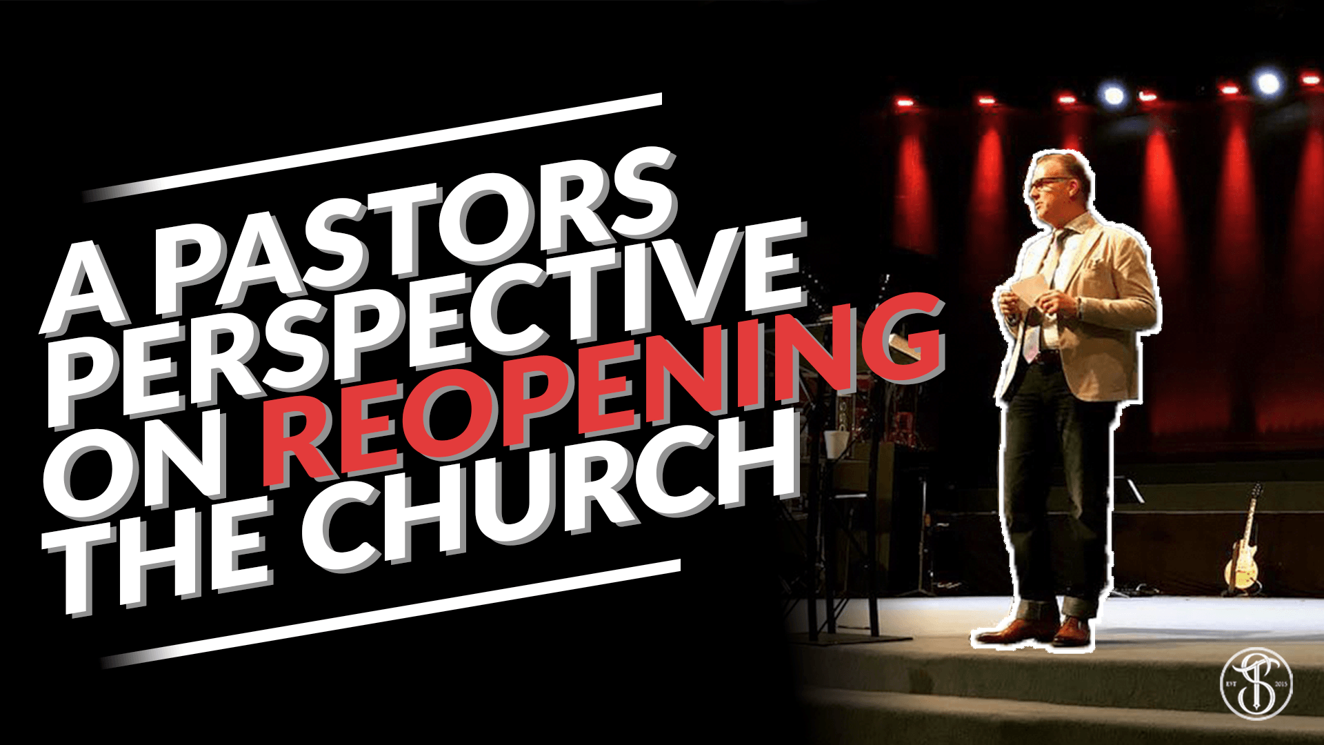 A Pastor’s Perspective on Reopening the Church