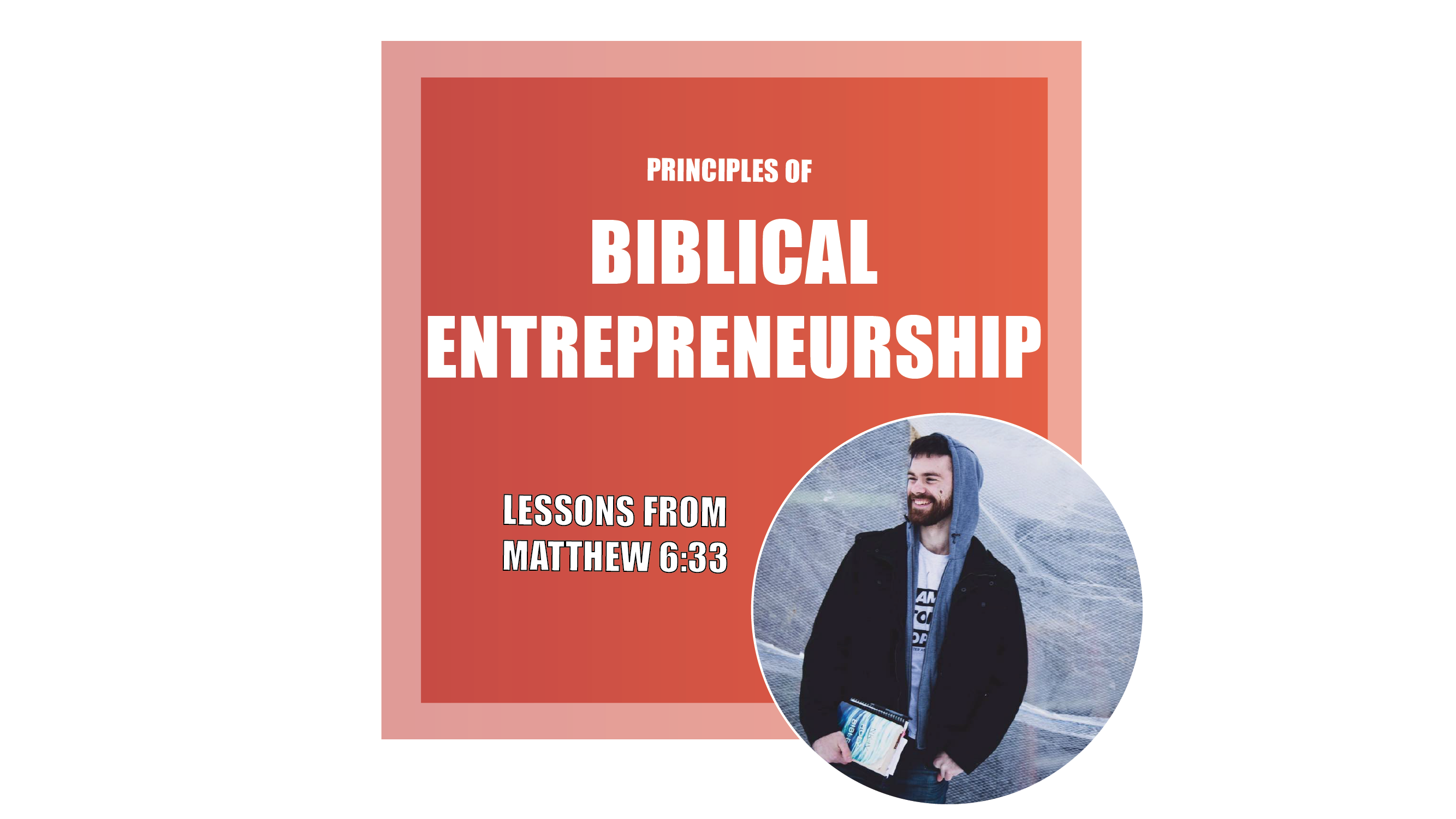 Principles of Biblical Entrepreneurship: Lessons from Matthew 6:33