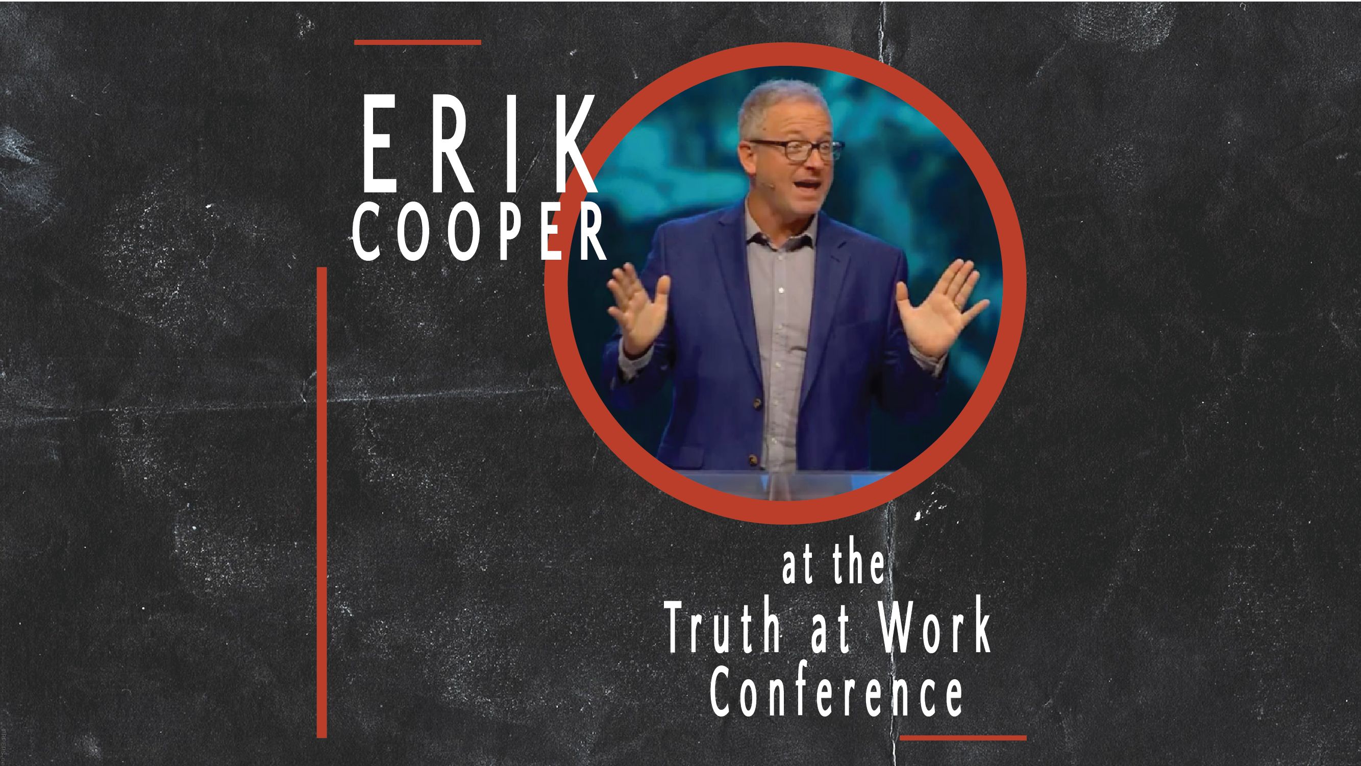 VIDEO: Erik Cooper at the Truth at Work Conference!