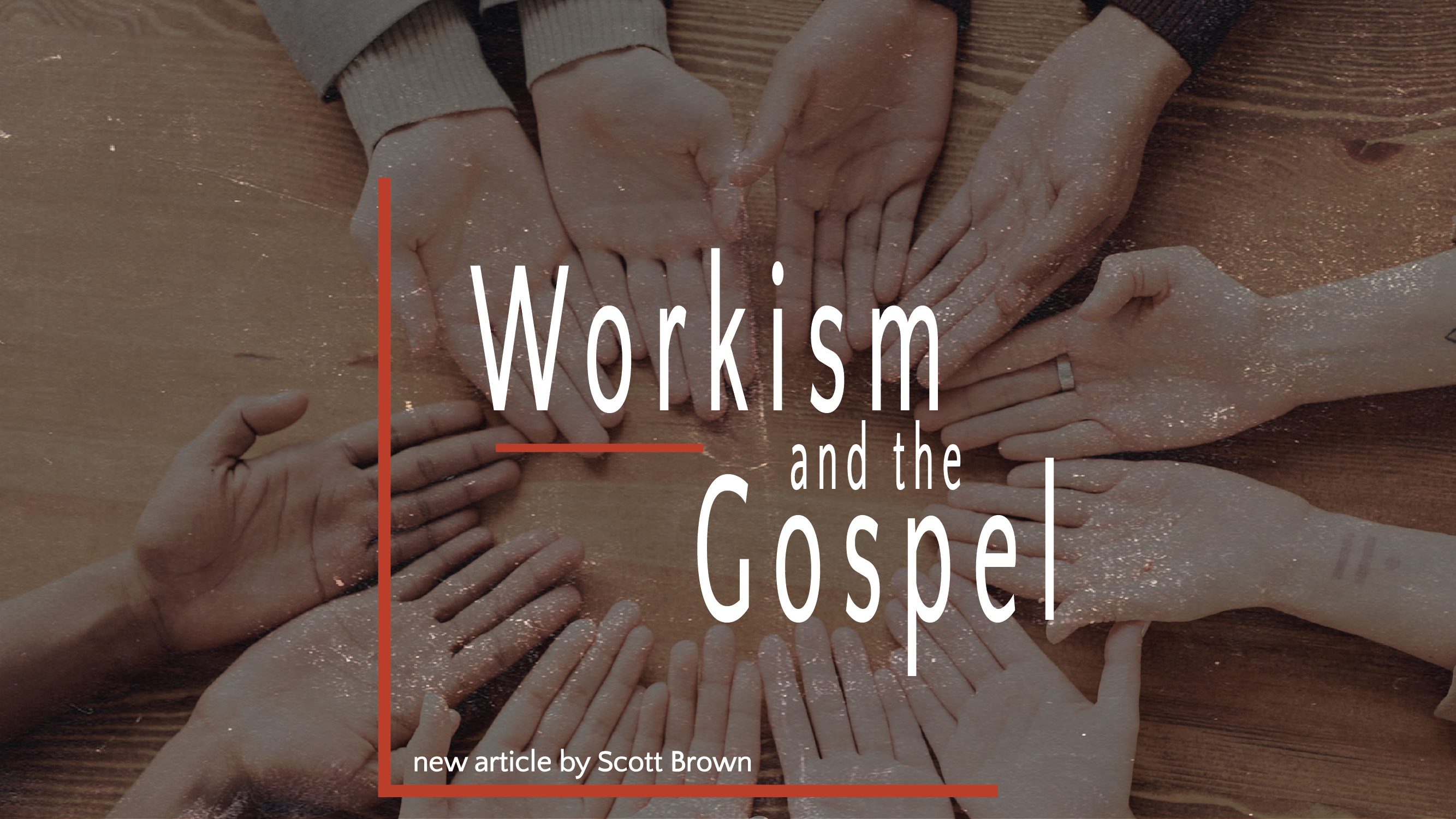 Workism and the Gospel