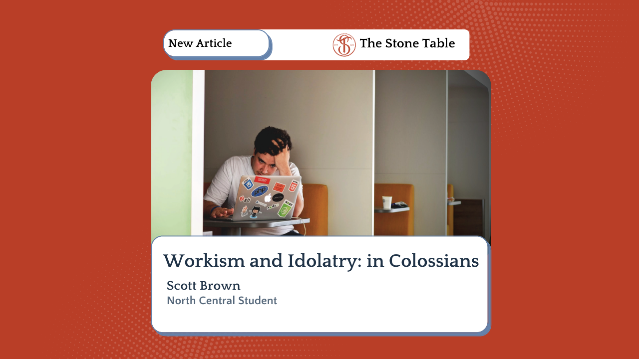Workism and Idolatry: in Colossians