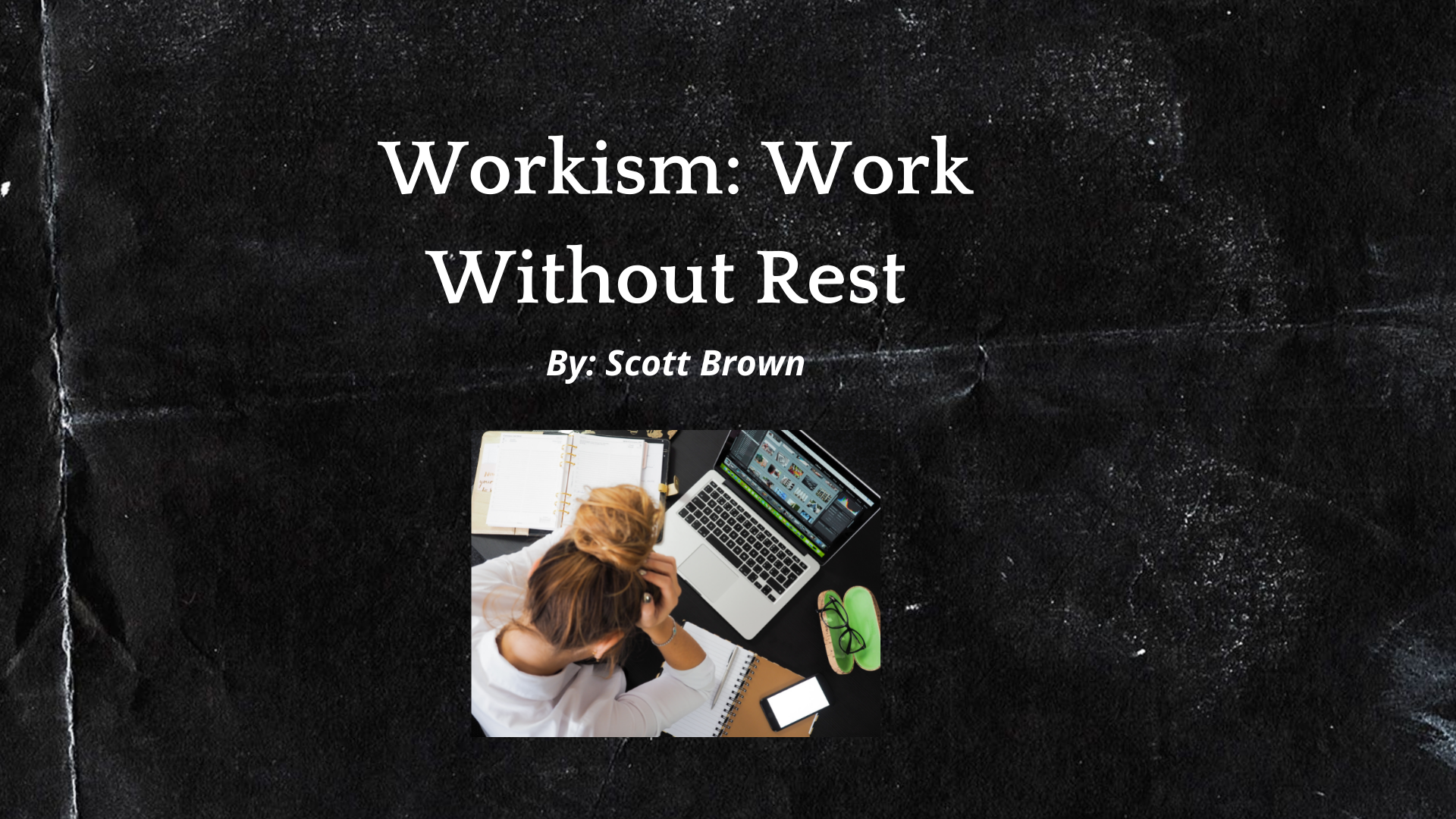 Workism: Working Without Rest