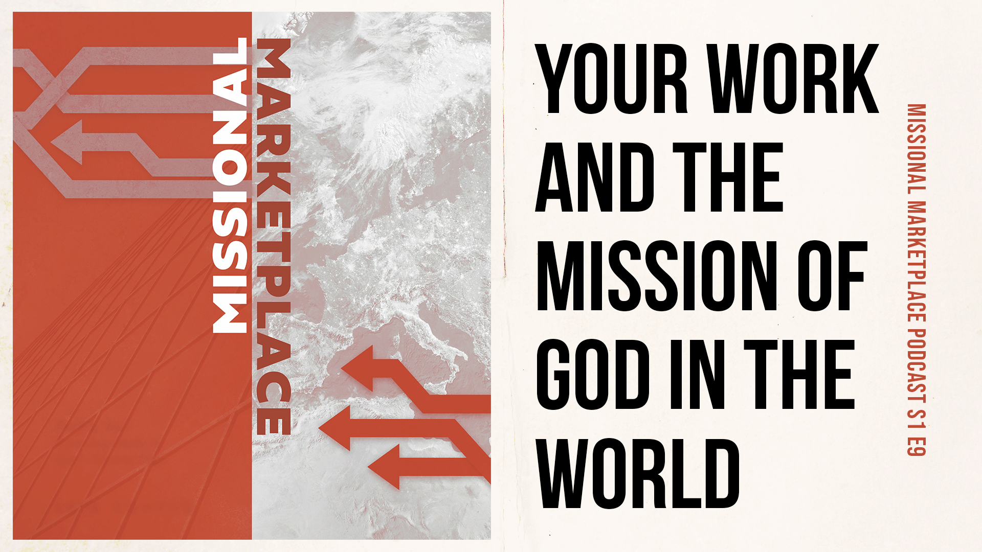 Your Work and The Mission of God In The World | Missional Marketplace Podcast S1E9