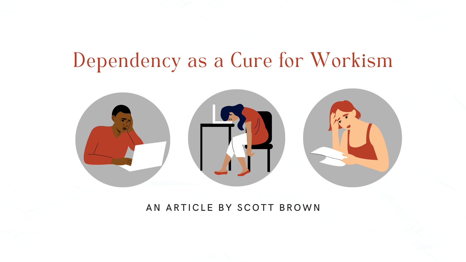 Dependency as a Cure for Workism