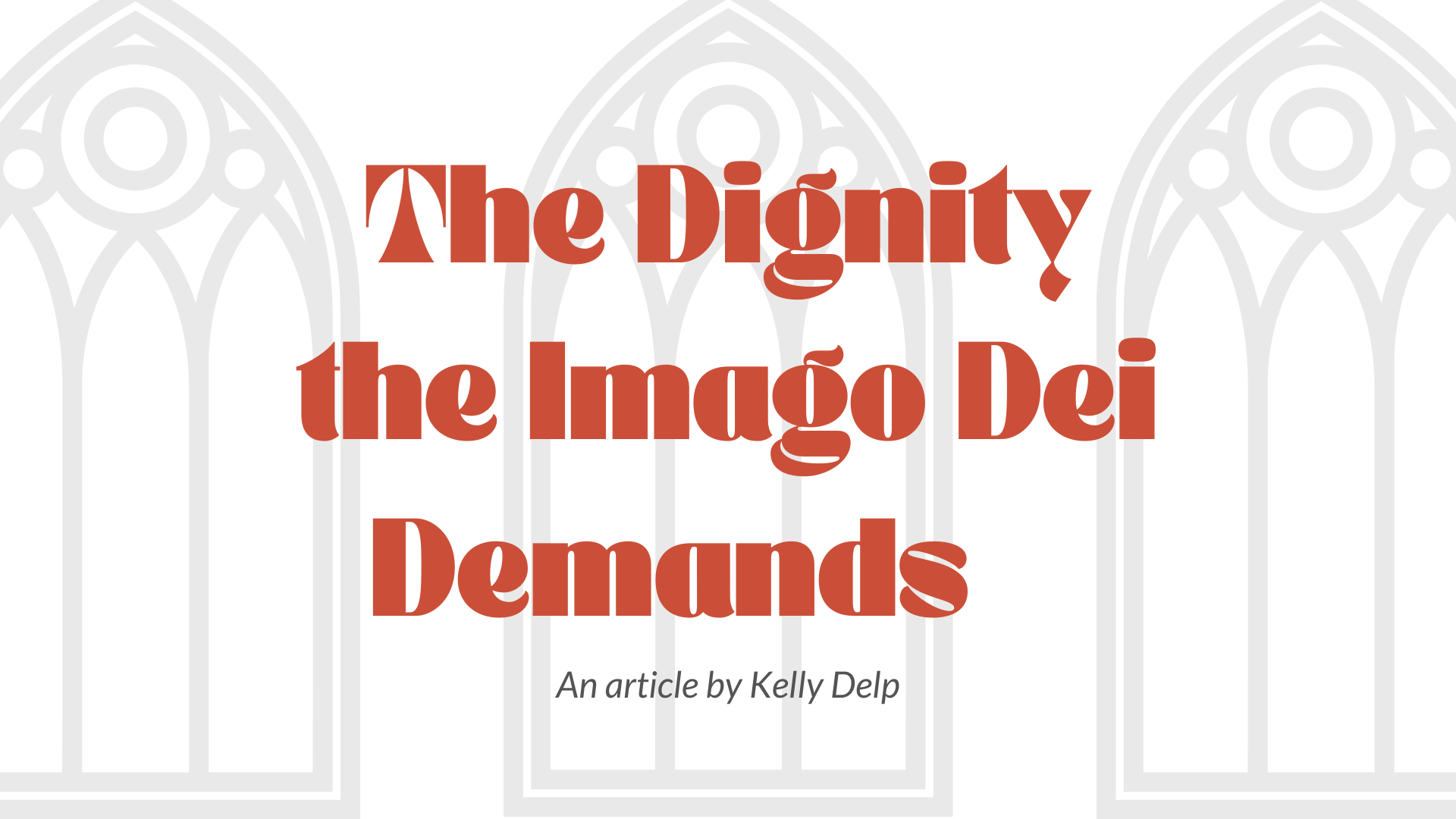 The Dignity the Imago Dei Demands