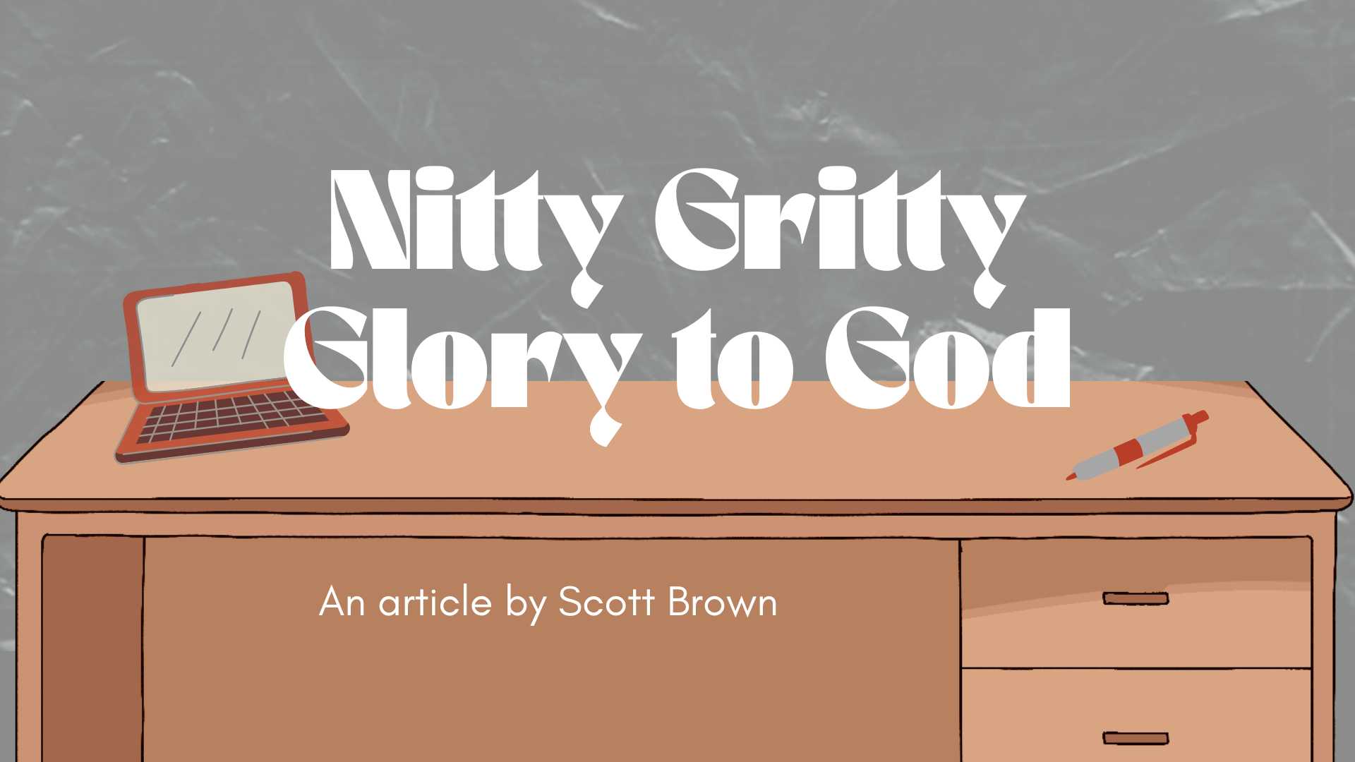 Nitty Gritty Glory to God