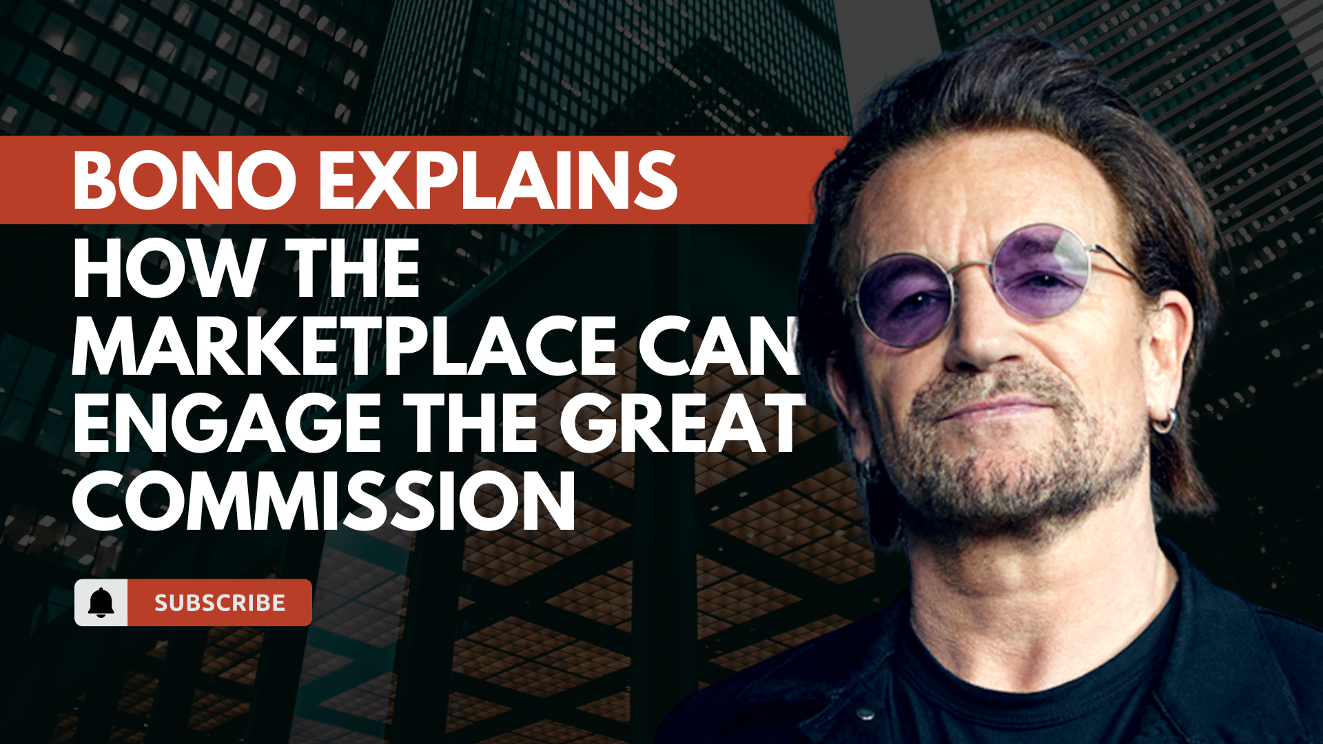 Bono Explains How The Marketplace Can Engage The Great Commission | U2s Bono