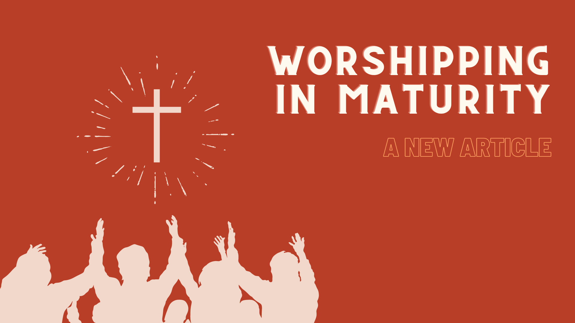 Worshipping in Maturity 