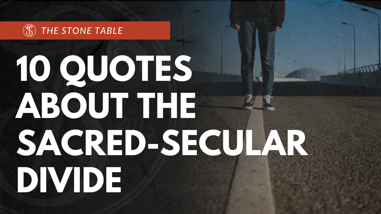 10 Quotes About the Sacred-Secular Divide