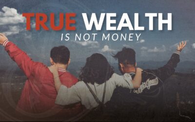 What If True Wealth Has Nothing to Do With Money?