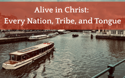 Alive in Christ: Every Nation, Tribe, and Tongue