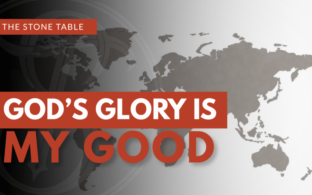 God’s Glory is My Good