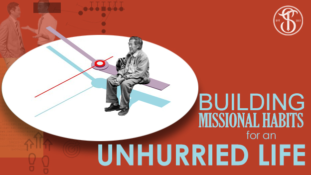Building Missional Habits for an Unhurried Life