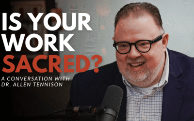 From Sanctuary to Cubicle with Dr.Allen Tennison