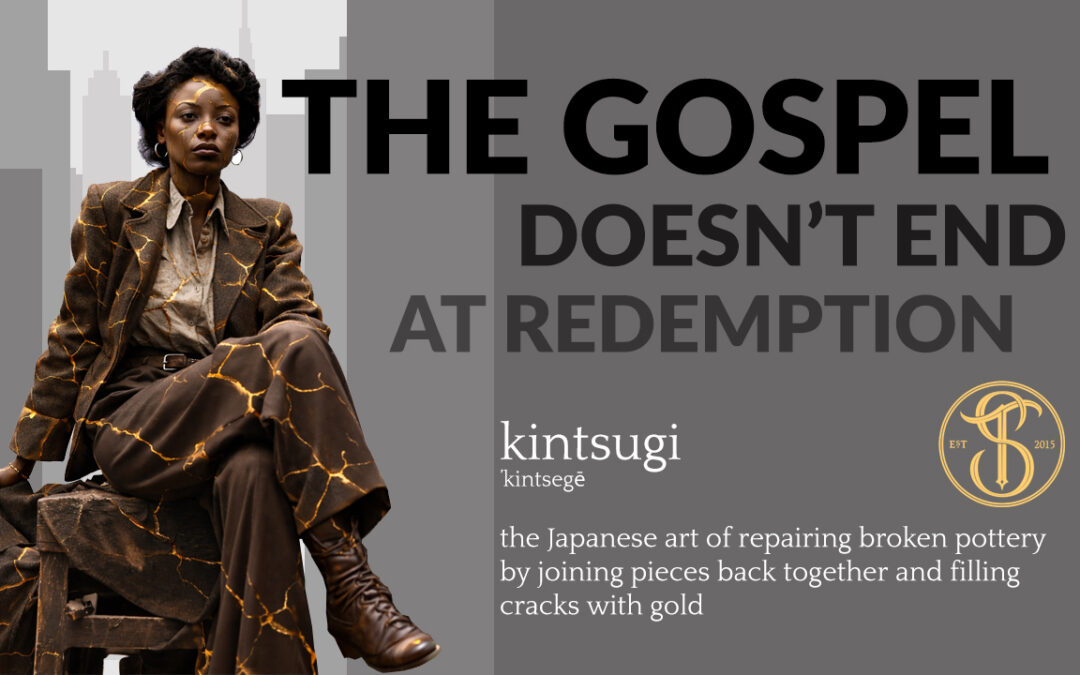The Gospel Doesn’t End at Redemption 