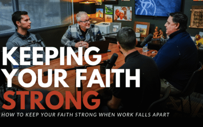 How to Keep Your Faith Strong When Work Falls Apart