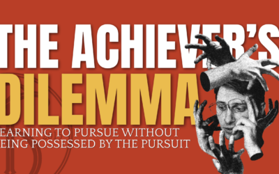THE ACHIEVER’S DILEMMA